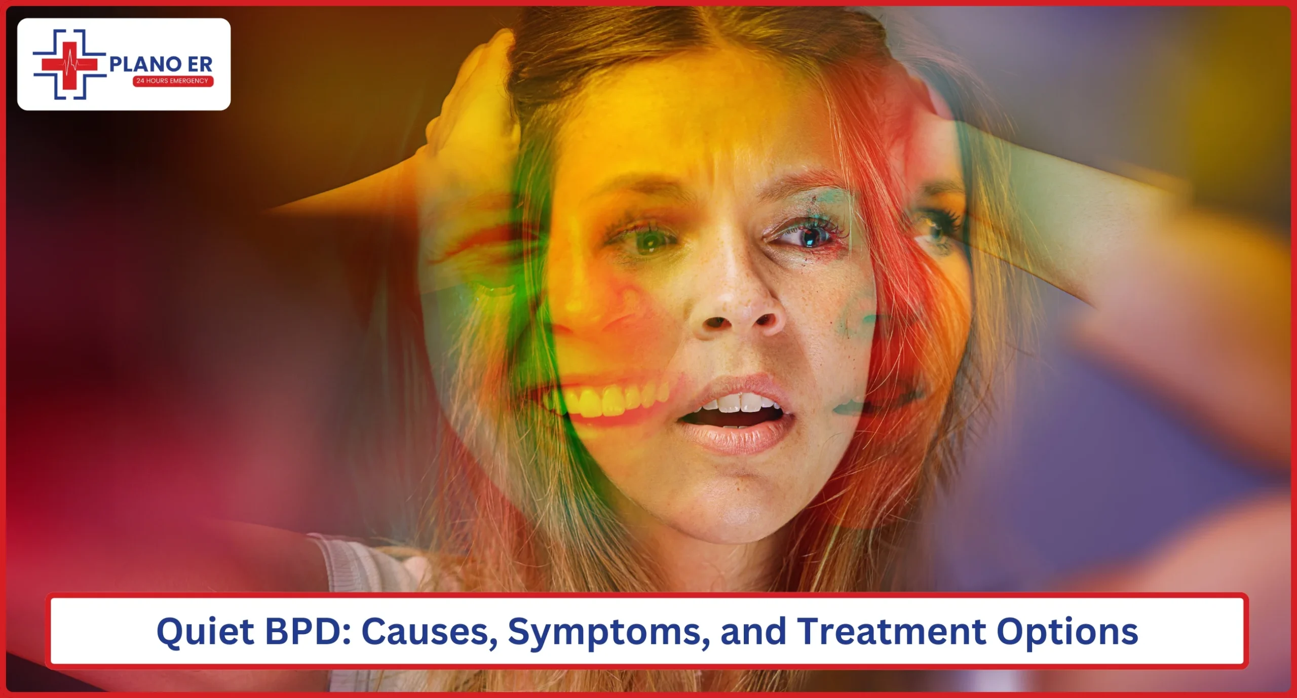 Quiet BPD Causes, Symptoms, and Treatment Options