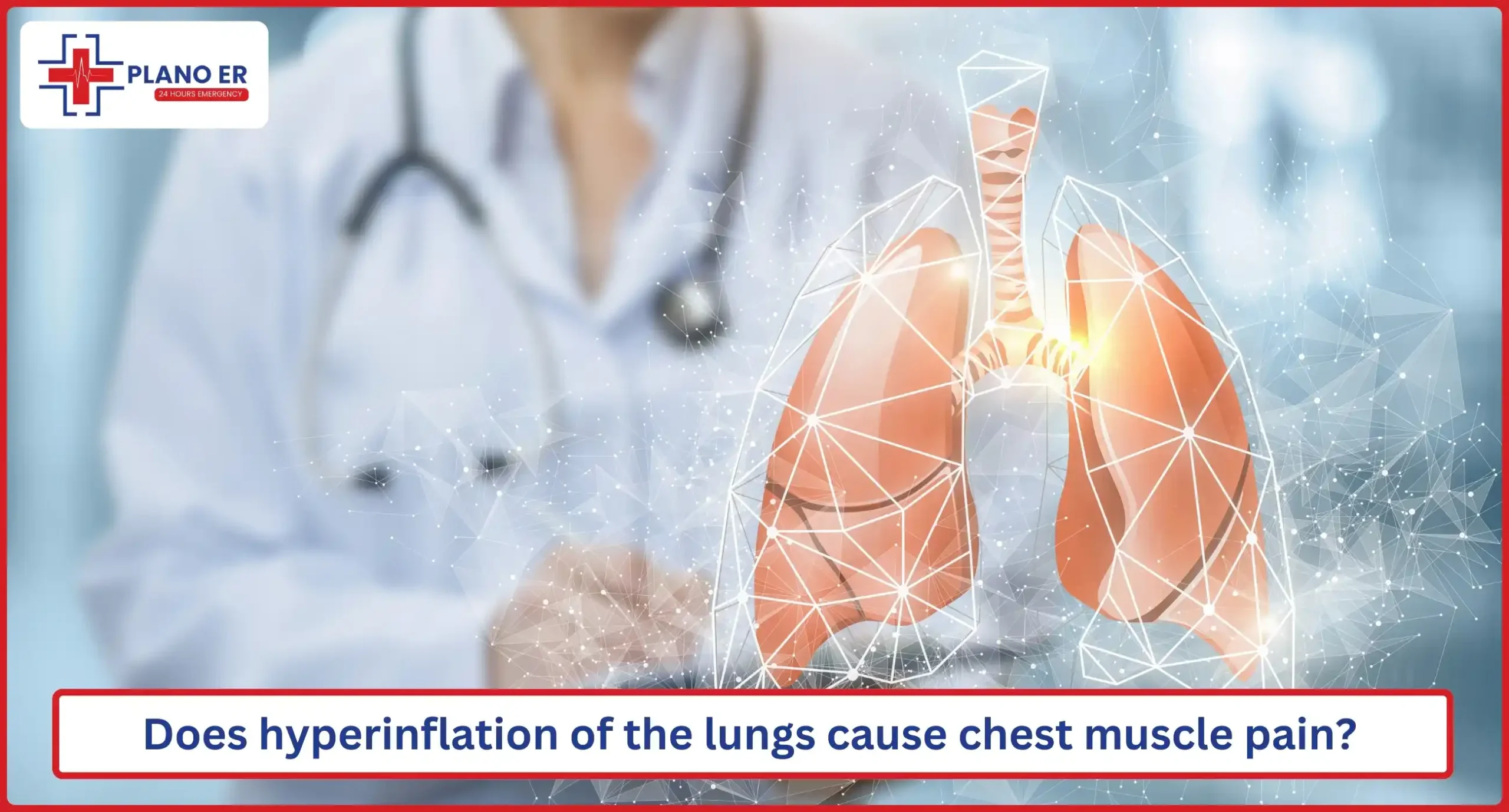 Does hyperinflation of the lungs cause chest muscle pain