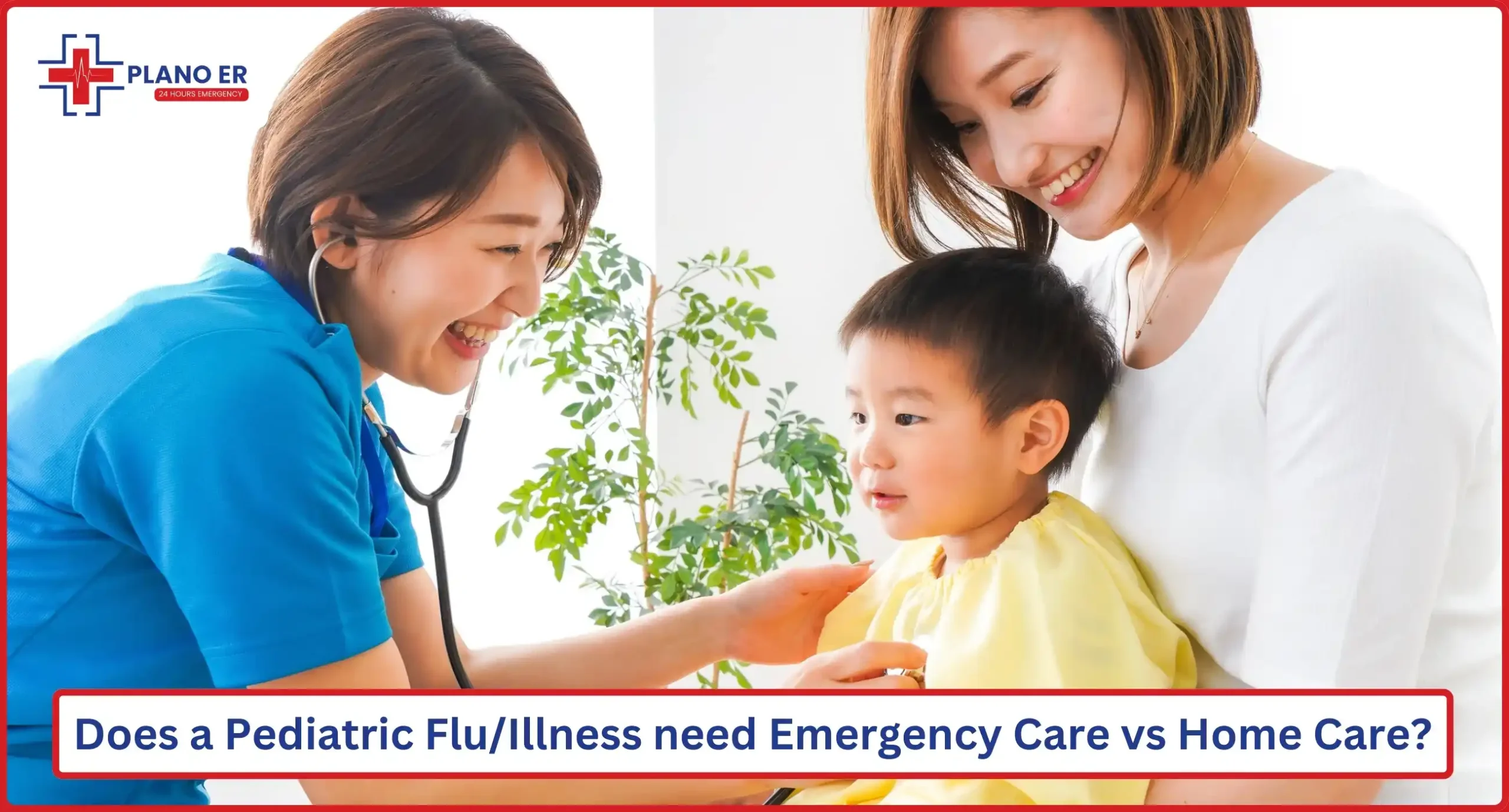 When does a pediatric flu or illness need emergency care vs home care