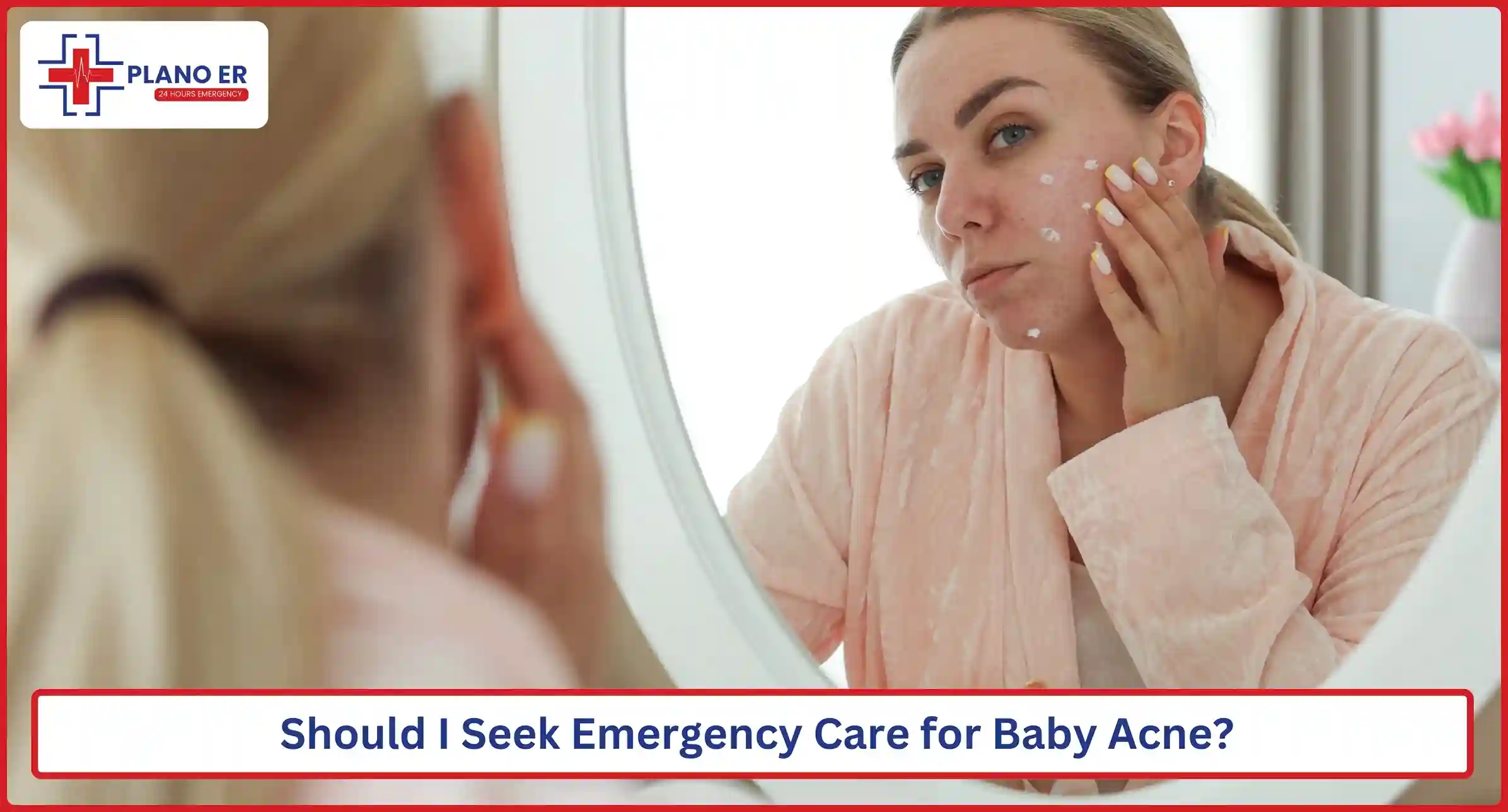 Should I Seek Emergency Care for Baby Acne