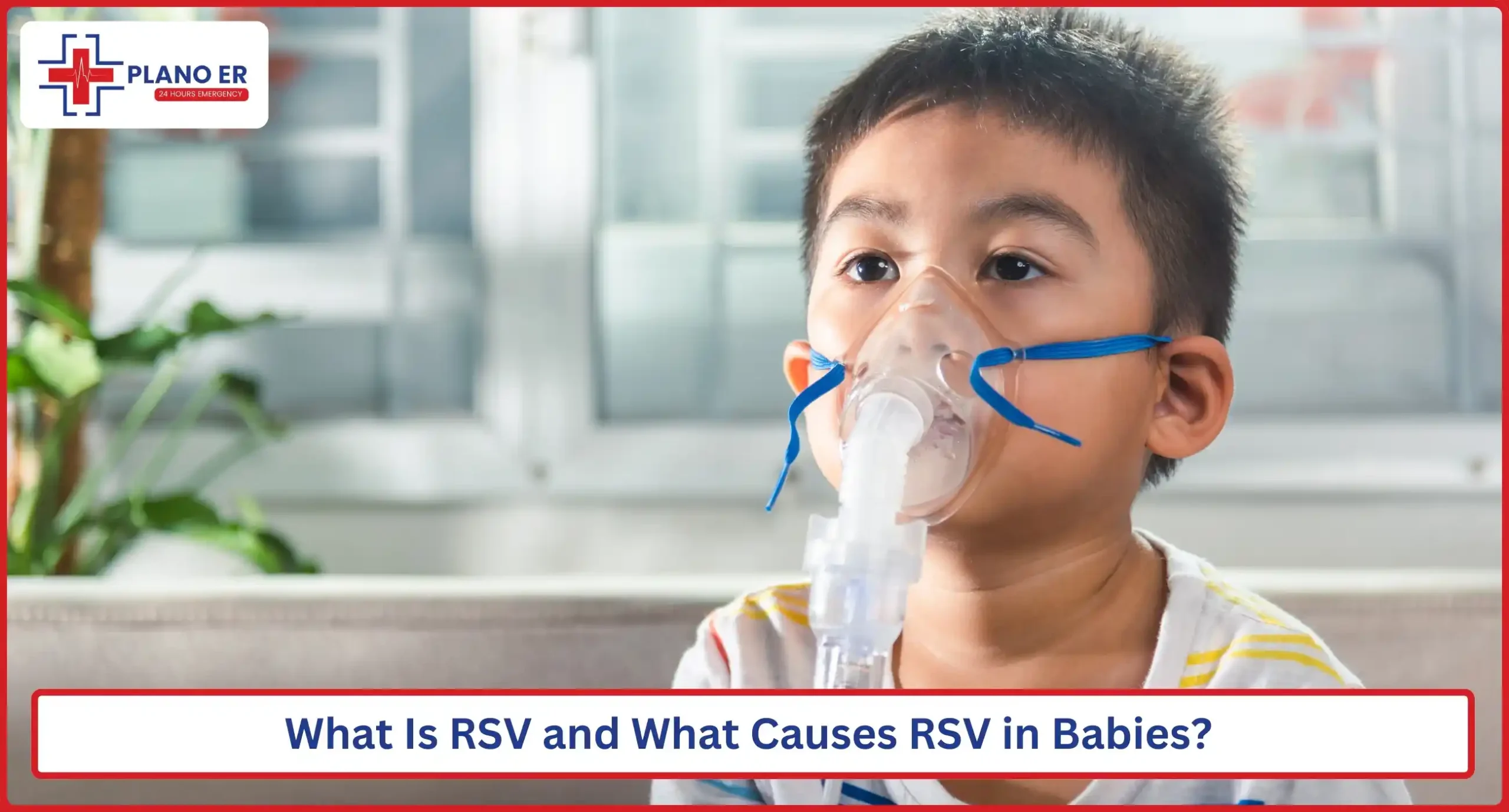 What Is RSV and What Causes RSV in Babies