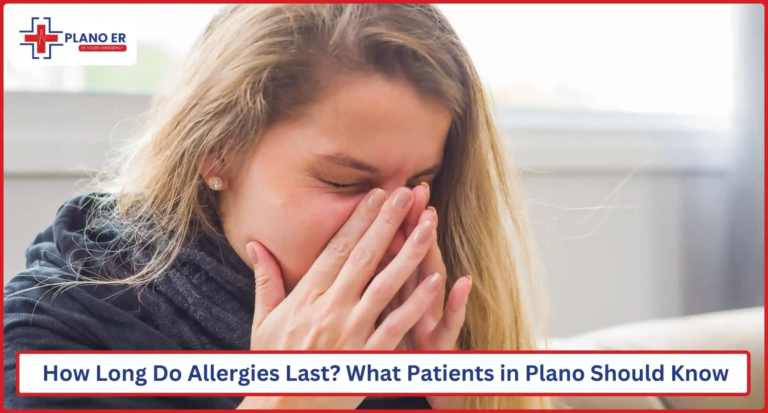 How Long Do Allergies Last What Patients in Plano Should Know