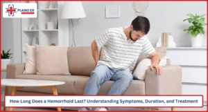 How Long Does a Hemorrhoid Last Understanding Symptoms, Duration, and Treatment