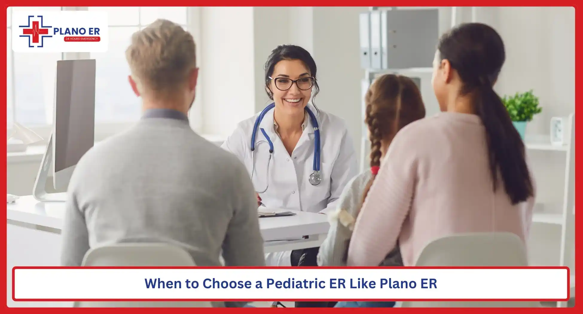 When to Choose a Pediatric ER Like Plano ER