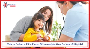 Walk-In Pediatric ER in Plano, TX
