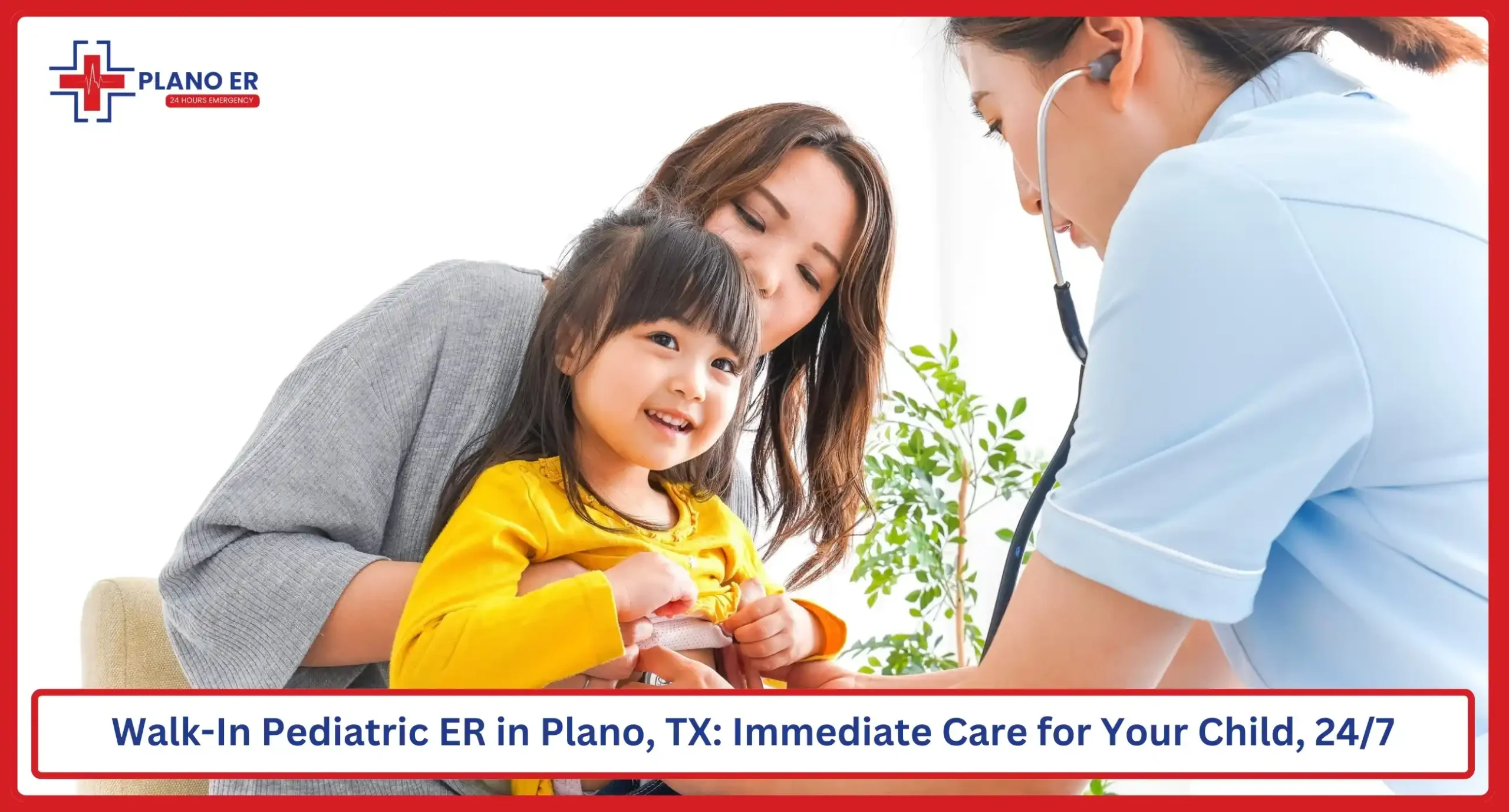 Walk-In Pediatric ER in Plano, TX