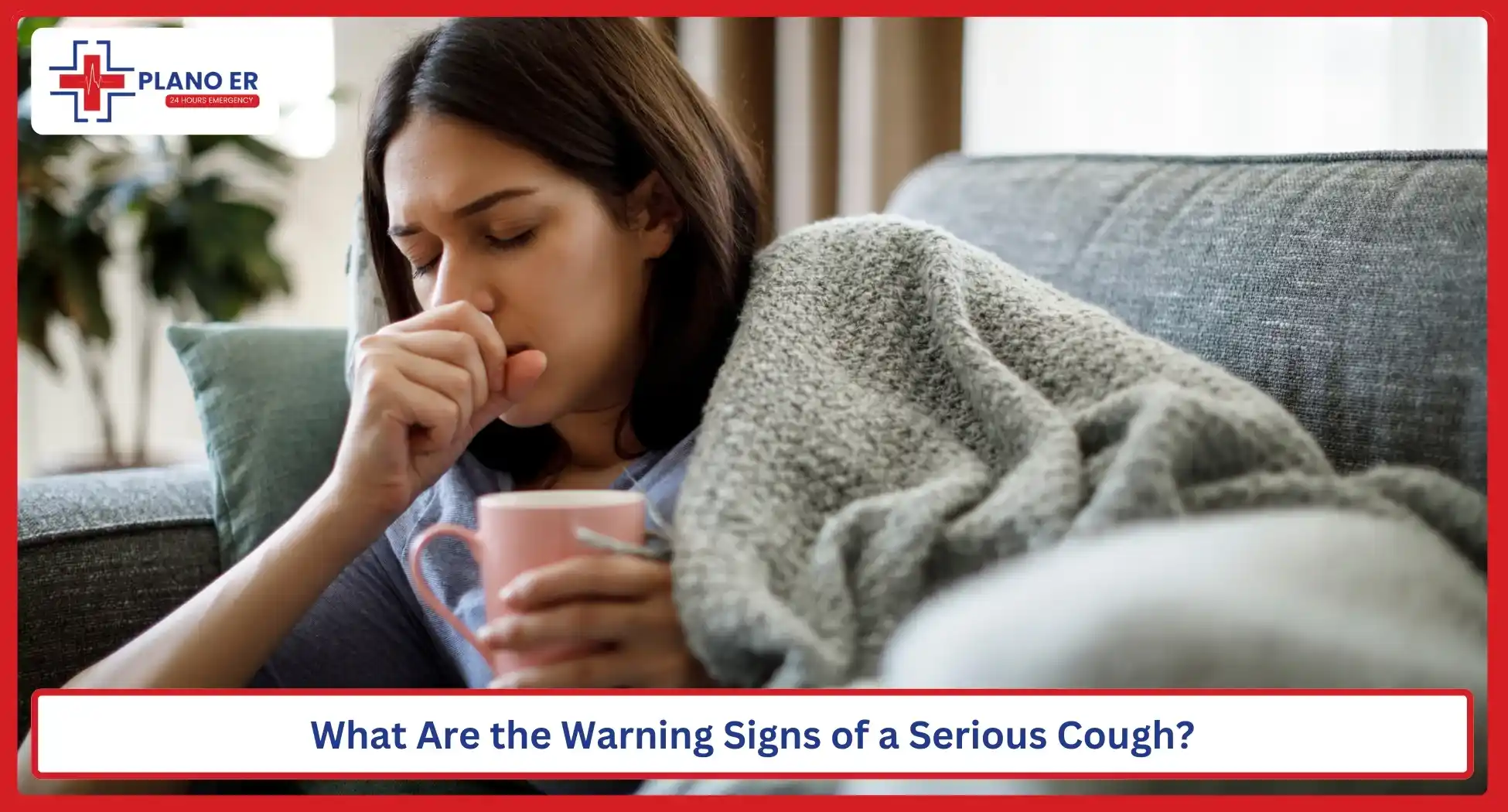 What Are the Warning Signs of a Serious Cough