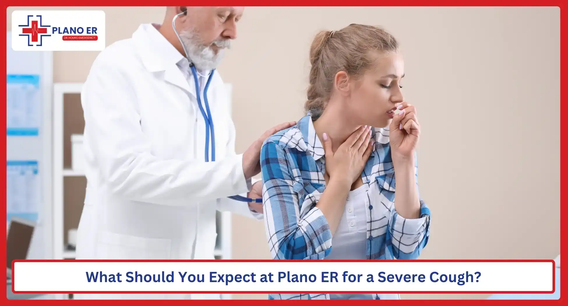 What Should You Expect at Plano ER for a Severe Cough