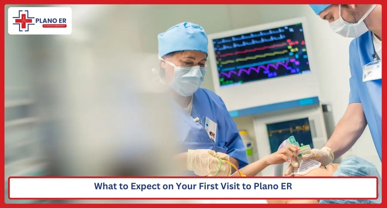 What to Expect on Your First Visit to Plano ER