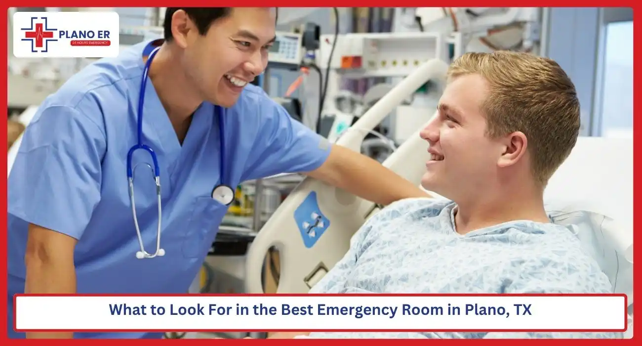 What to Look For in the Best Emergency Room in Plano, TX